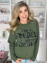 Be a Rebel Follow Jesus Tshirt or Sweatshirt